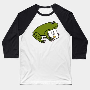 Frog Says Im OK Baseball T-Shirt